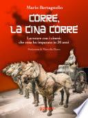 Corre, la Cina corre. Lavorare con i cinesi: che cosa ho imparato in 30 anni