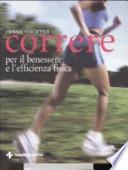 Correre. Per il benessere e l'efficienza fisica