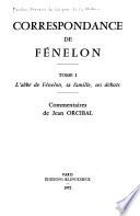 Correspondance de Fénelon: L'abbé de Fénelon, sa famille, ses débuts