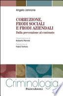 Corruzione, frodi sociali e frodi aziendali. Dalla prevenzione al contrasto