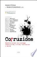 Corruzione. Malattia sociale che distrugge competitività, civiltà, Costituzione e carità