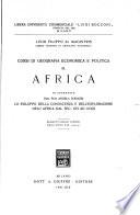 Corsi di geografia economica e politica: Africa. Riassunti delle lezioni dell'anno XIX: 1940-41