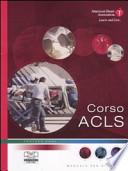 Corso ACLS. Manuale per studenti. Con DVD