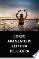 CORSO AVANZATO DI LETTURA DELL'AURA