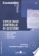 Corso base controllo di gestione. Punto di pareggio. Make or buy. Indici di bilancio. Centri di costo. Con CD-ROM