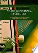 Corso base di teoria e solfeggio. Solfeggi parlati, ritmici, cantati. Esercizi e test di verifica