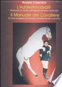 Corso completo di addestramento cavalli. Come scegliere, montare, domare e addestrare i cavalli. Con DVD