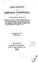 Corso completo di chirurgia veterinaria di Vincenzo Mazza dottore in medicina e filosofia ... Vol. 1. [-4]
