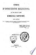 Corso d'istruzione religiosa ad uso delle classi ginnasiali superiori