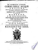 Corso Dell'Acque Antiche Portate Da Lontane Contrade Fuori E Dentro Roma Sopra XIV. Acquidotti, E Delle Moderne, E In Essa Nascenti