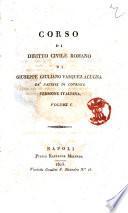 Corso di diritto civile romano di Giuseppe Giuliano Vasquez-Acugna. Volume 1. [-2.]