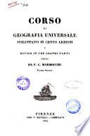 Corso di geografia universale sviluppato in cento lezioni e diviso in tre grandi parti scritto da F. C. Marmocchi