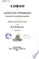Corso di geografia universale sviluppato in cento lezioni e diviso in tre grandi parti scritto da F. C. Marmocchi