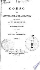 Corso di letteratura drammatica del signor A.W. Schlegel. Traduzione italiana con note di Giovanni Gherardini. Tomo 1. [-3.]