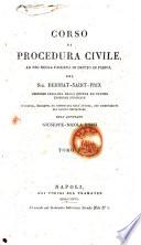 Corso di Procedura Civile, ad uso della Facoltà di Diritto di Parigi, del Sig. Berriat-Saint-Prix versione italiana della quinta ed ultima edizione francese riveduta, corretta ed aumentata dall'autore, con osservazioni sul diritto napolitano dell'avvocato Giuseppe Nicola Rossi, Tomo 1. (-2.)