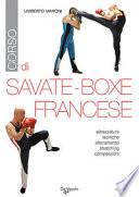 Corso di savate-boxe francese. Attrezzatura, tecniche, allenamento, stretching, competizioni