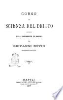 Corso di scienza del dritto dettato nell'Universita di Napoli da Giovanni Bovio