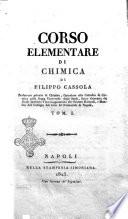Corso elementare di chimica di Filippo Cassola professore privato di chimica, ... Tomo 1. [-4.]