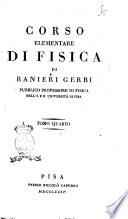Corso elementare di fisica di Ranieri Gerbi pubblico professore di fisica nell'I. e R. università di Pisa. Tomo primo [-quinto]