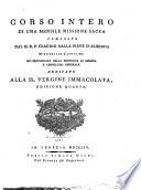 Corso intero di una mensile missione sacra composto dal m.r.p. Claudio dalla Pieve d'Albenga missionario capuccino, ex-provinciale della provincia di Genova e consultor generale ...