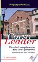 Corso leader. Manuale di evangelizzazione delle cellule parrocchiali