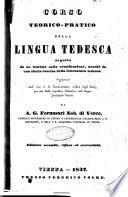 Corso teorico-pratico della lingua tedesca seguito da un trattato sulla versificazione, nonchè da una storia concisa della letteratura tedesca, approvato dall'Ecc. I. R. commissione ... di A. G. Fornasari, Nob. di Verce
