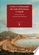 Corte e cerimoniale di Carlo di Borbone a Napoli