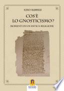 Cos'é lo Gnosticismo?
