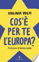Cos'è per te l'Europa?