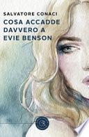 Cosa accadde davvero a Evie Benson
