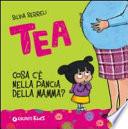 Cosa c'è nella pancia della mamma? Tea