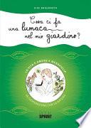 Cosa ci fa una lumaca nel mio giardino?
