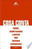 Cosa conta. Pubblici, modelli economici e metriche della televisione contemporanea