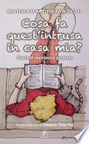 Cosa fa quest'intrusa in casa mia?