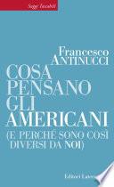 Cosa pensano gli americani (e perché sono così diversi da noi)
