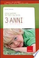 Cosa sapere su tuo figlio di 3 anni