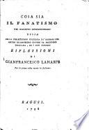 Cosa sia il fanatismo nel dialetto rivoluzionario, ossia Della persecuzione suscitata da' barbari del secolo diciottesimo contro la religione cristiana ed i suoi ministri. Riflessioni di Gianfrancesco La Harpe. Per la prima volta recate in italiano