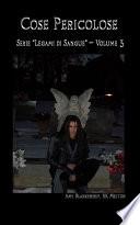Cose pericolose (legami di sangue - volume 3)