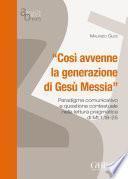 Cosi avvenne la generazione di Gesù Messia