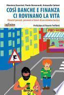 Così banche e finanza ci rovinano la vita
