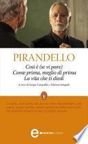 Così è (se vi pare) - Come prima, meglio di prima - La vita che ti diedi
