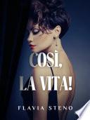 Così, la vita!