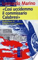 Così uccidemmo il commissario Calabresi