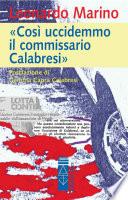 «Così uccidemmo il commissario Calabresi»
