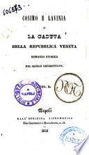 Cosimo e Lavinia o La caduta della Repubblica veneta romanzo storico del secolo decimottavo