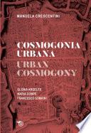 Cosmogonia urbana // Urban Cosmogony