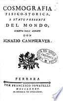 Cosmografia fisico-storica, e stato presente del mondo, scritta dall'abbate Ignazio Campserver