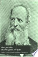 Cospirazioni di Romagna e Bologna nelle memorie di Federico Comandini e di altri patriotti del tempo (1831-1857)