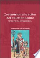 Costantino e le sfide del cristianesimo