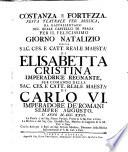 Costanza E Fortezza, Festa Teatrale Per Musica Da Rappresentarsi Nel Reale Castello Di Praga Per Il ... Giorno Natalizio Della ... Maestà Elisabetha Cristina, Imperatrice Regnante ...